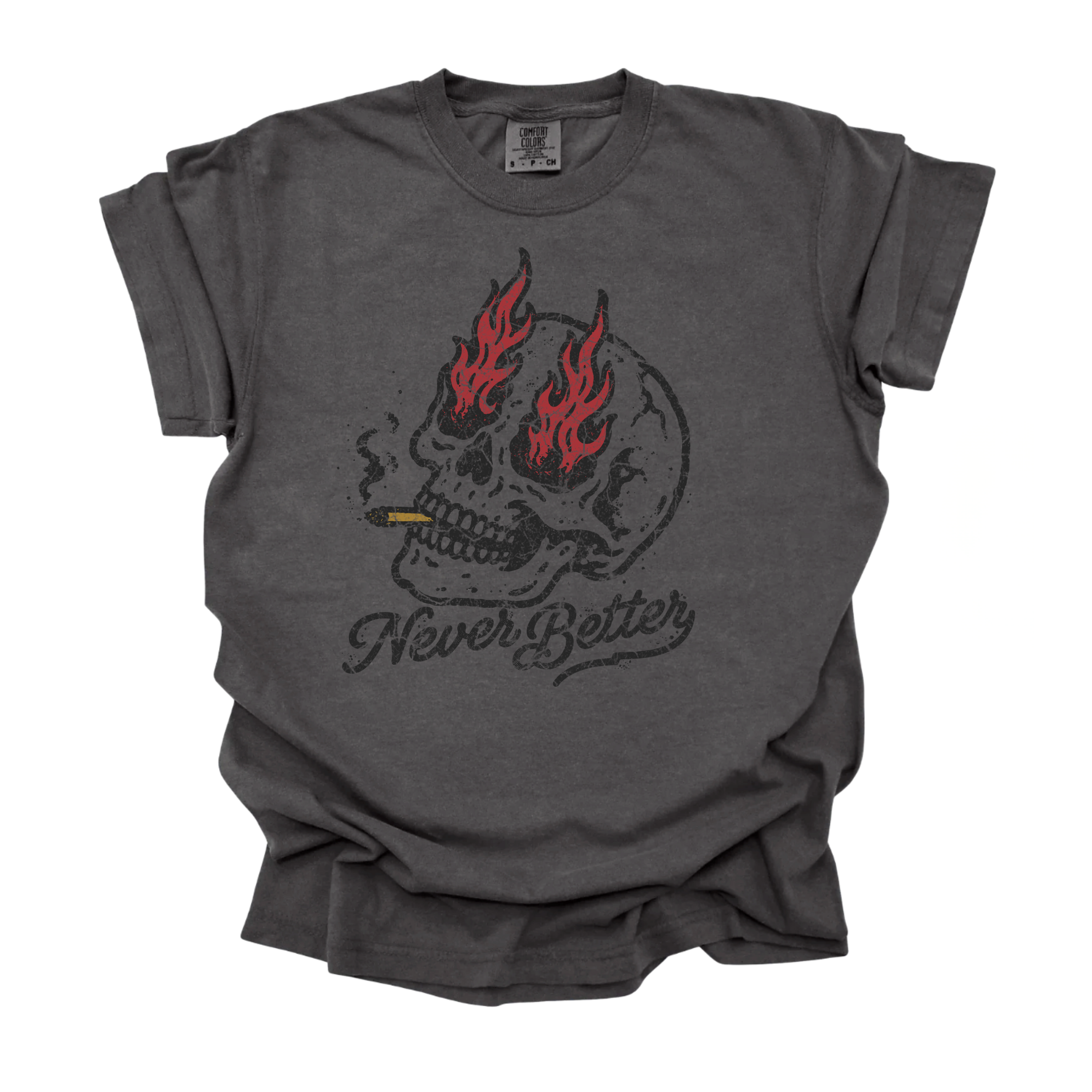 Never Better Burnout Tee
