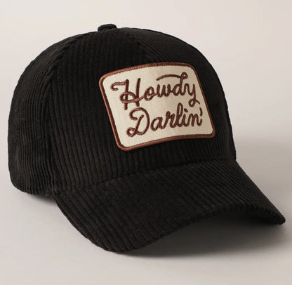 Ribbed Corduroy Embroidered Howdy Darlin Patch Hat