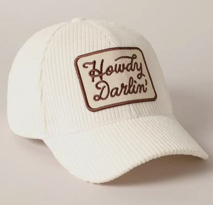 Ribbed Corduroy Embroidered Howdy Darlin Patch Hat