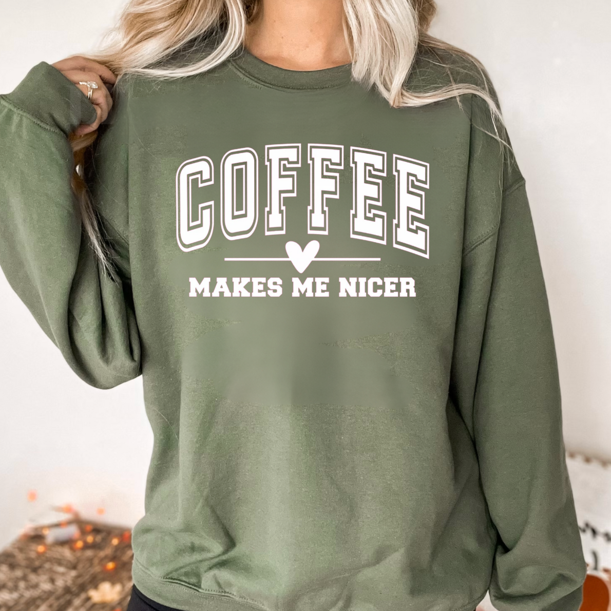 Coffee Makes Me Nicer Sweatshirt