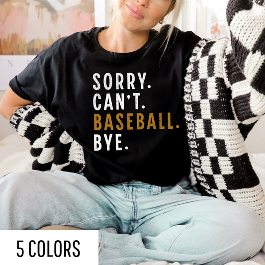 Sorry. Can't. Baseball. Bye Graphic Tee