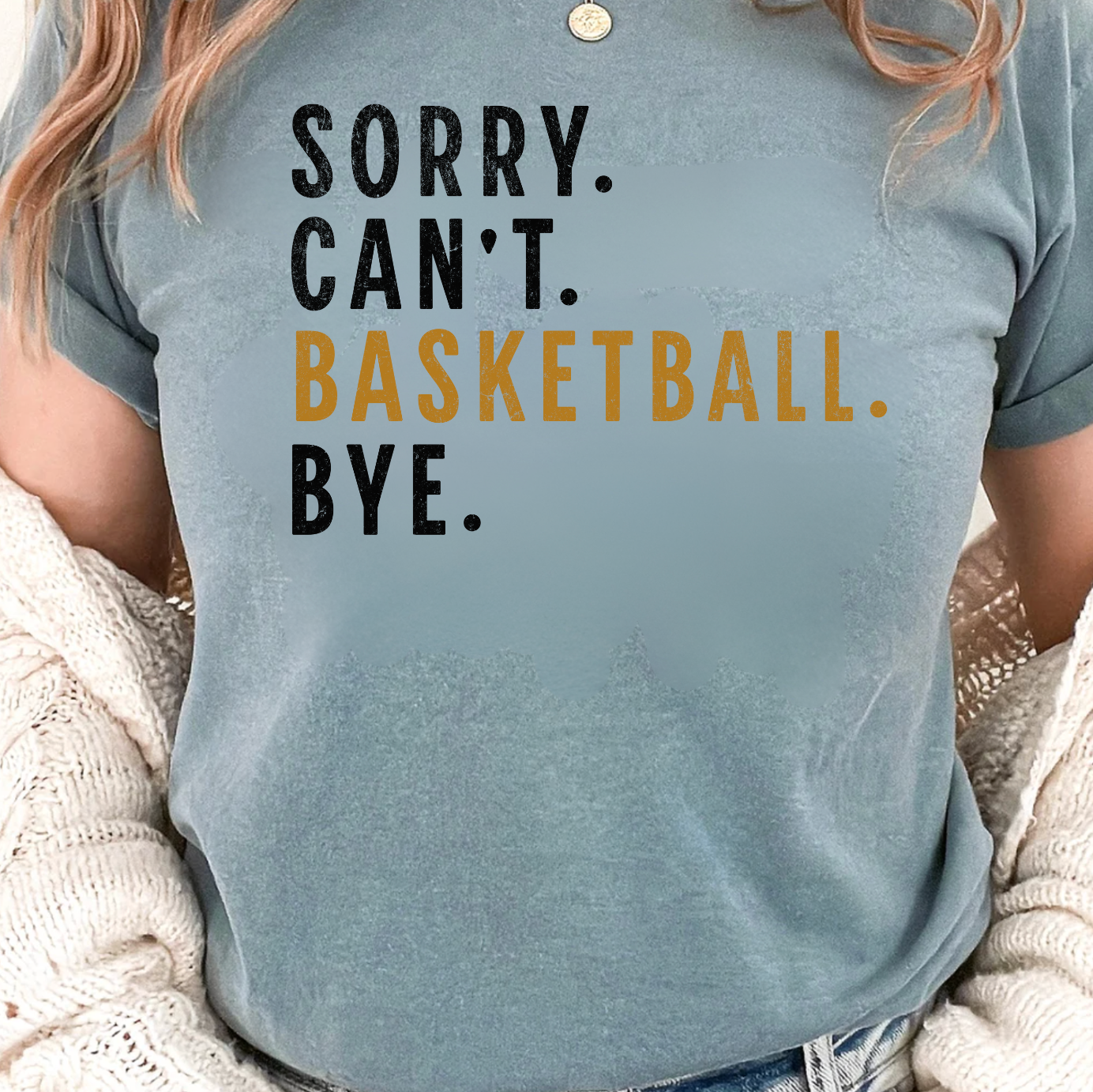 Sorry. Can't. Basket. Bye Graphic Tee