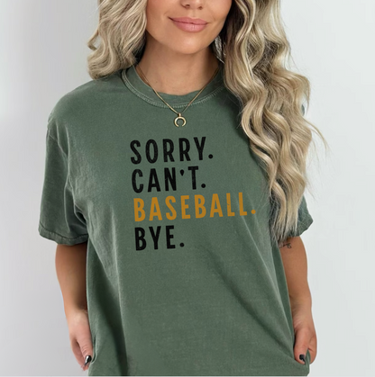 Sorry. Can't. Baseball. Bye Graphic Tee