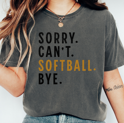 Sorry. Can't. Softball. Bye Graphic Tee