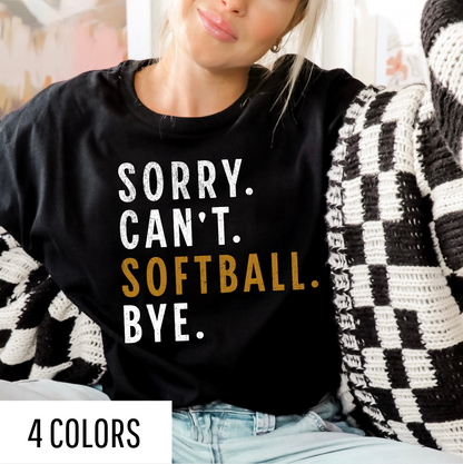 Sorry. Can't. Softball. Bye Graphic Tee