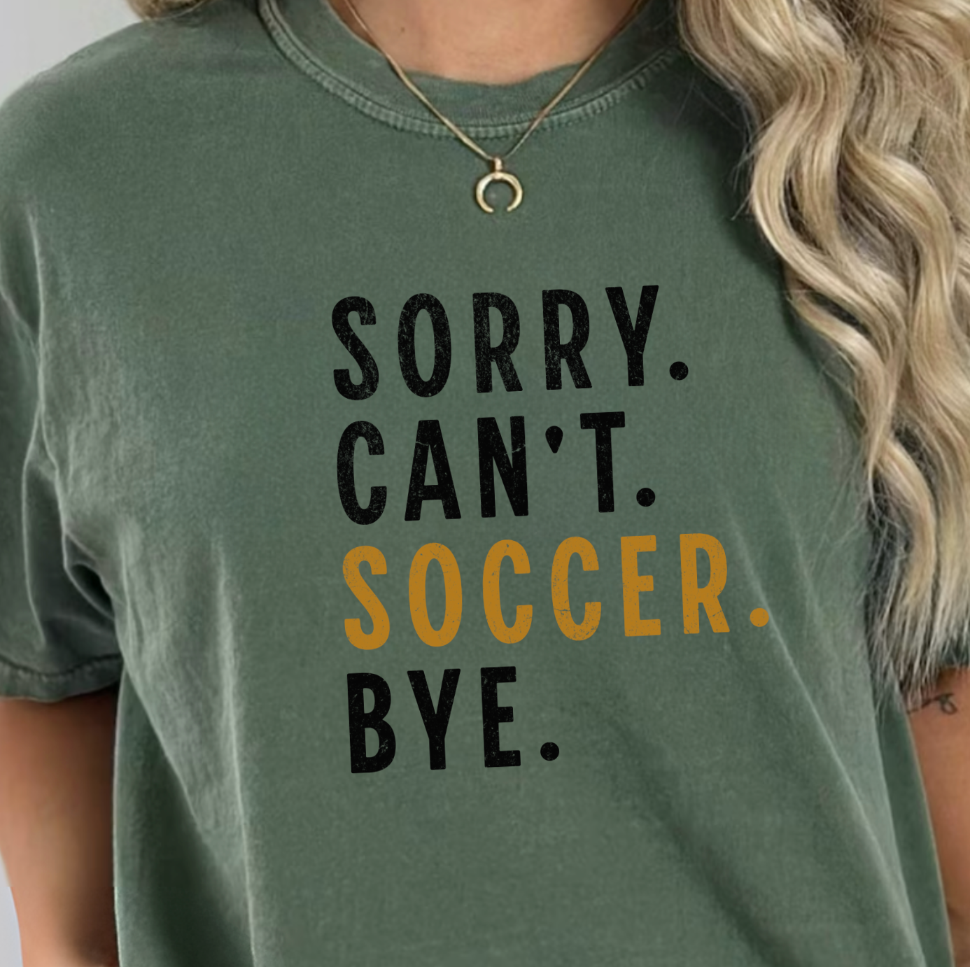 Sorry. Can't. Soccer. Bye. Graphic Tee