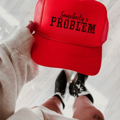 Somebody's Problem Trucker Hat