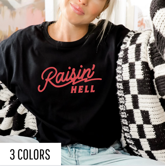 Raisin' Hell Graphic Tee