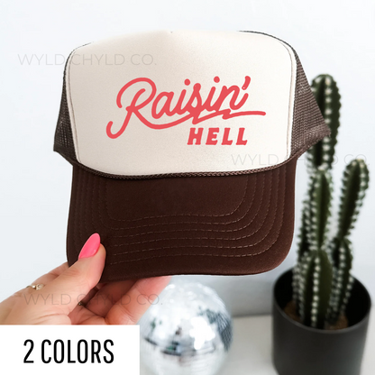 Raisin' Hell Trucker Hat