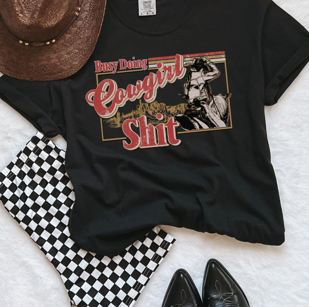 Busy Doing Cowgirl Sh*t Graphic Tee