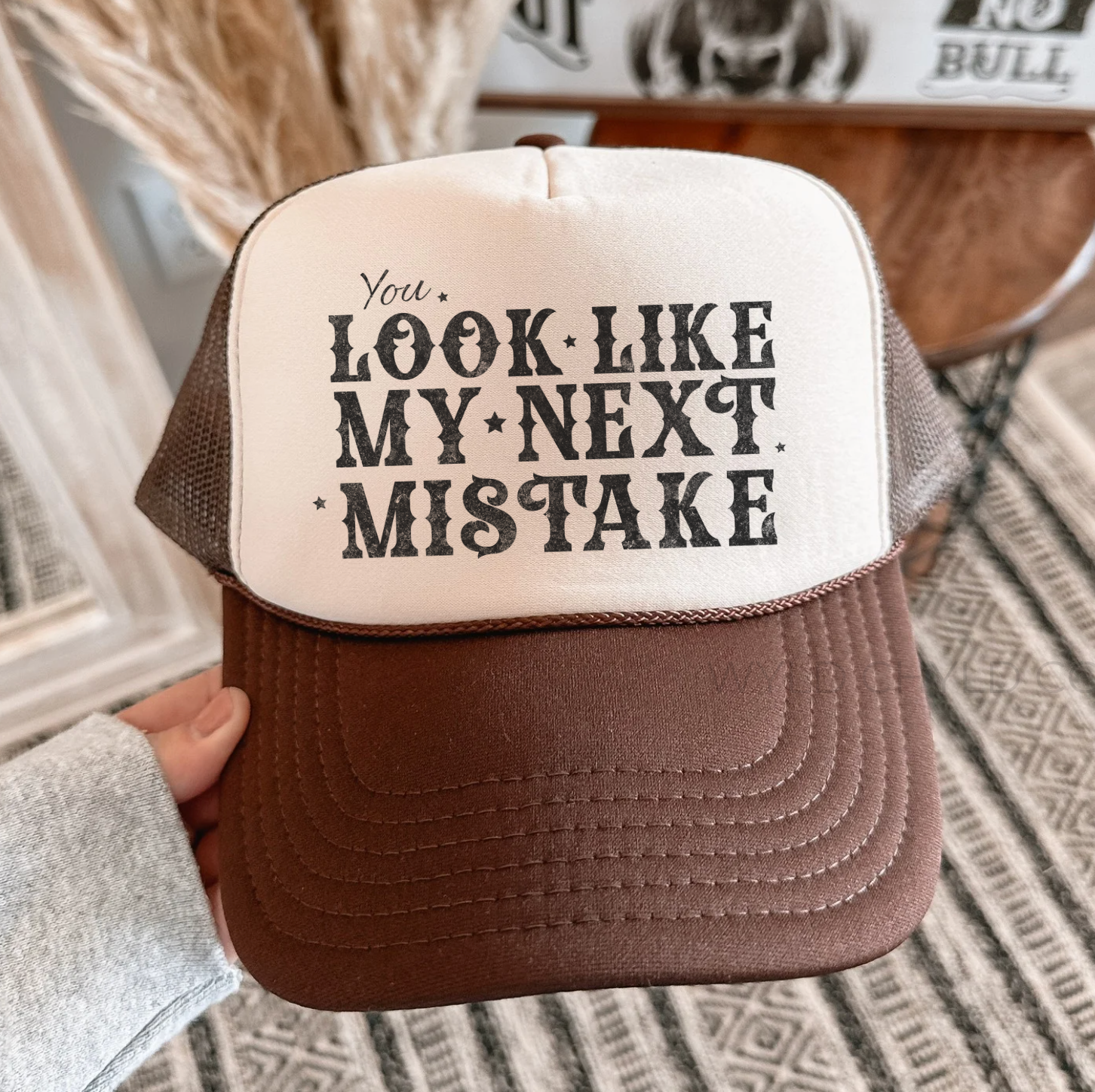"You Look Like My Next Mistake" Trucker